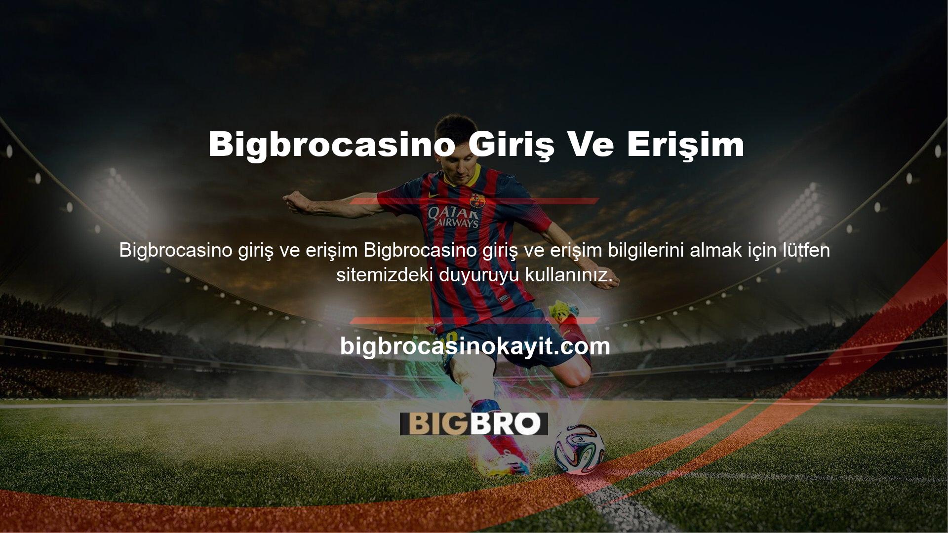 Bigbrocasino web sitemizde, Bigbrocasino ana spor web sitesine giriş URL'sini bulabilirsiniz