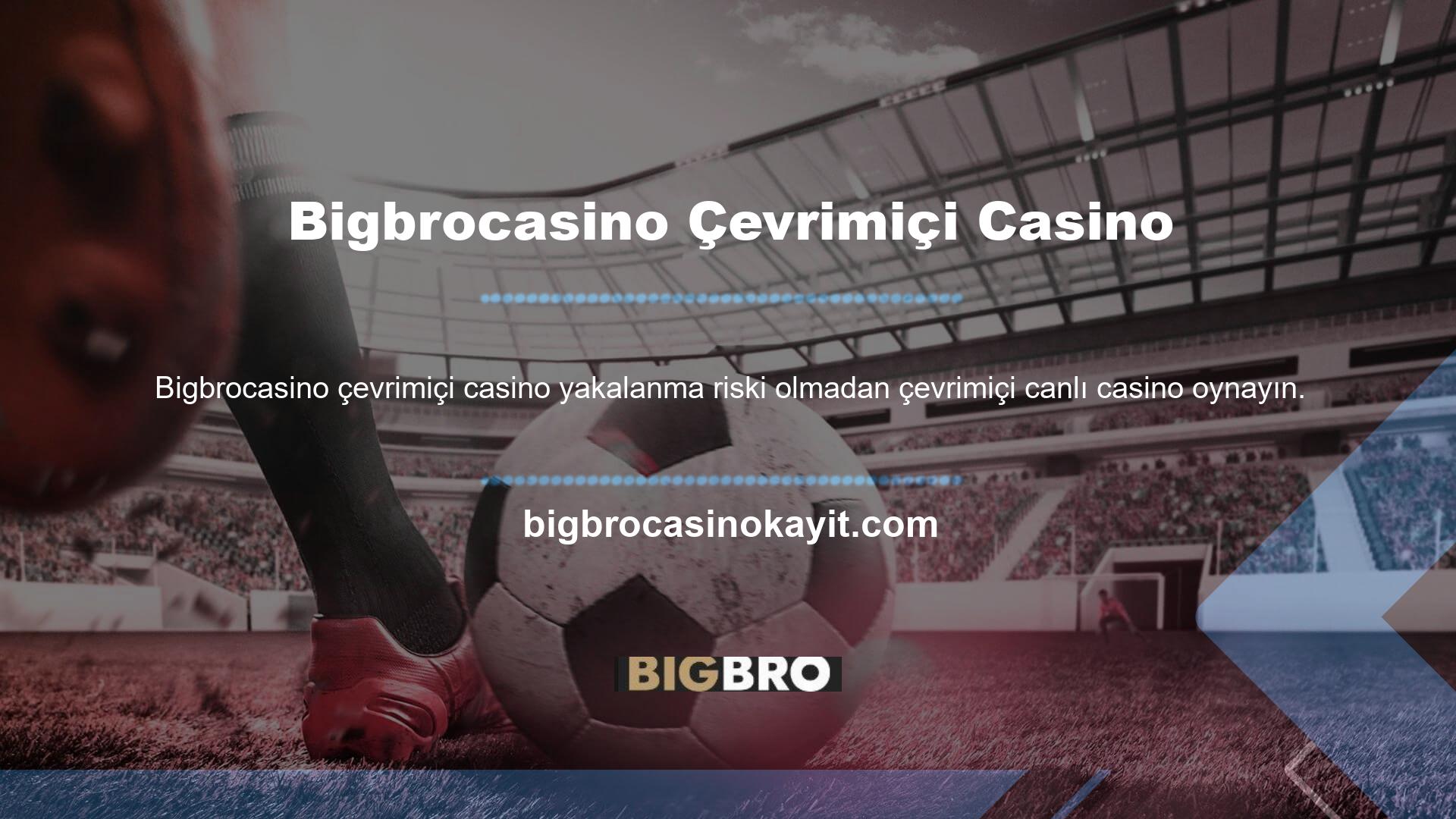 İnternet üzerinden canlı bahis ve casino oyunları oynayan bahis şirketlerinden biri olan Bigbrocasino bahis sitesi, casino tutkunlarının yeni bir tutkusu haline gelmiş olup, gelecekte de bahis tutkunlarına birçok fırsat sunacaktır